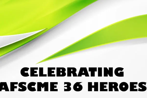 celebrating_afscme_36_heroes_screenshot.png
